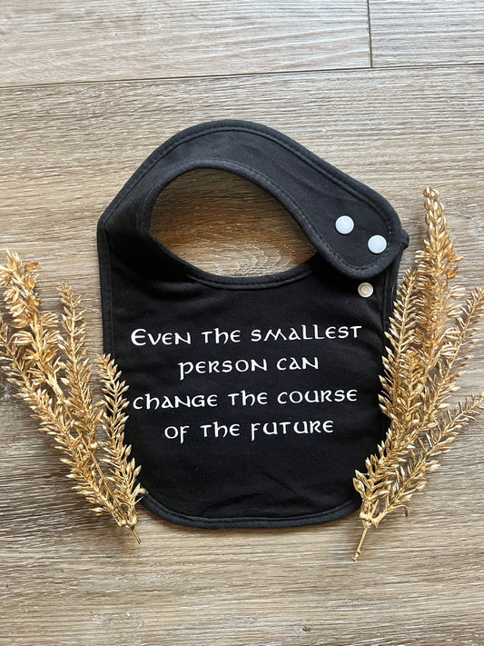 LotR Quote Bib | Even the Smallest Person Can Change the Course of the Future | Hobbit Baby Clothes | Lord of the Rings Baby