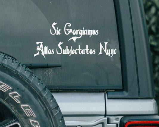Addams Family Quote Decal | We Gladly Feast on Those Who Would Subdue Us | Sic Gorgiamus Allows Subjectatos Nunc